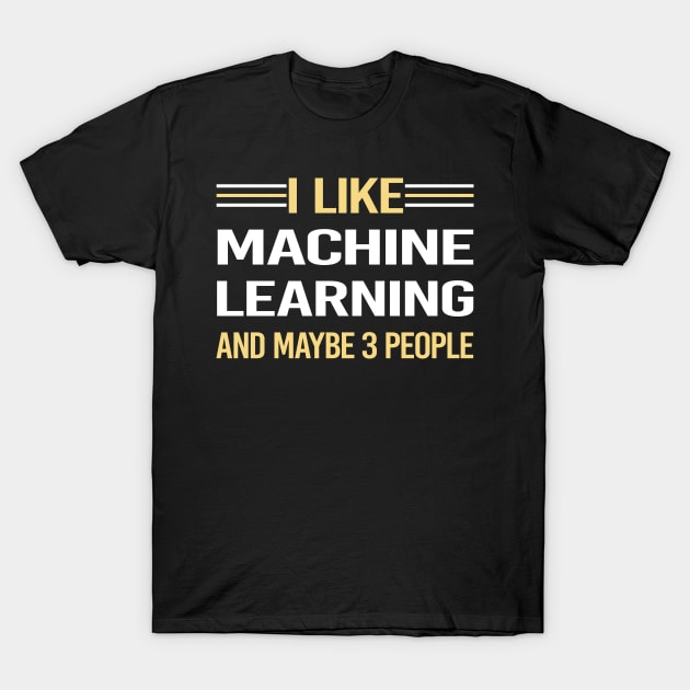 3 People Machine Learning T-Shirt by relativeshrimp